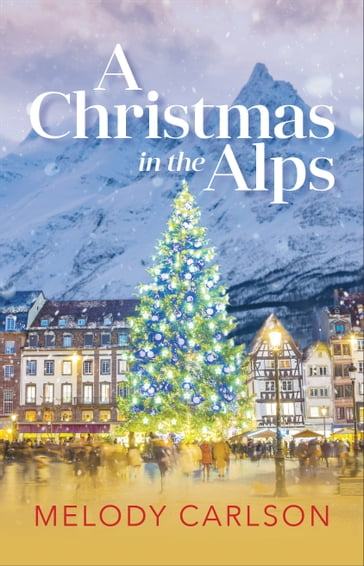 A Christmas in the Alps - Melody Carlson