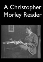 A Christopher Morley Reader