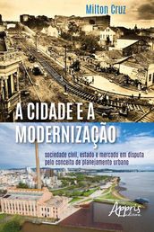 A Cidade e a Modernização: