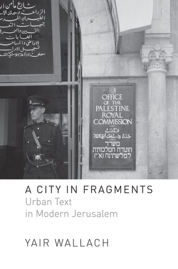 A City in Fragments - Yair Wallach