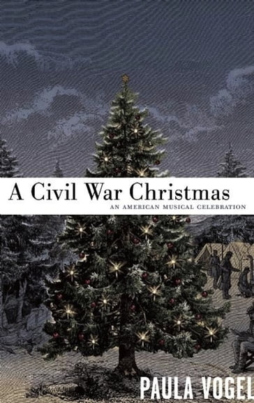 A Civil War Christmas - Paula Vogel