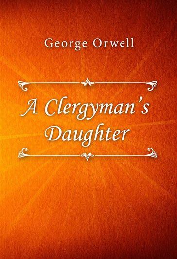 A Clergyman's Daughter - Orwell George