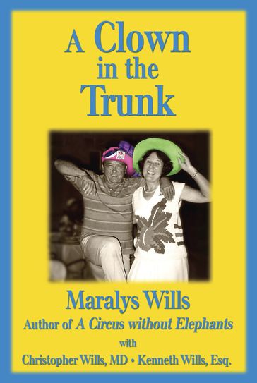 A Clown in the Trunk: A Memoir - Maralys Wills
