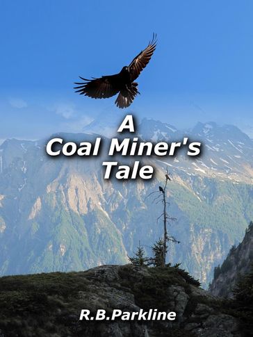 A Coal Miners Tale - RB Parkline