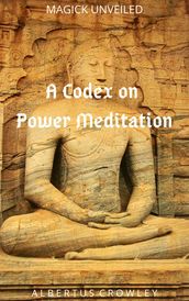 A Codex on Power Meditation