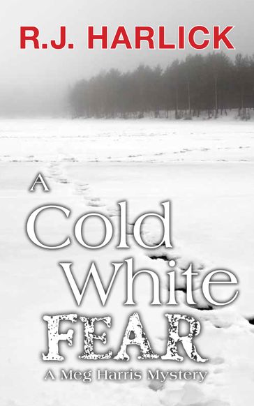 A Cold White Fear - R.J. Harlick