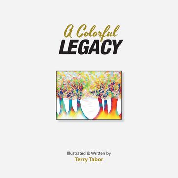 A Colorful Legacy - Terry Tabor