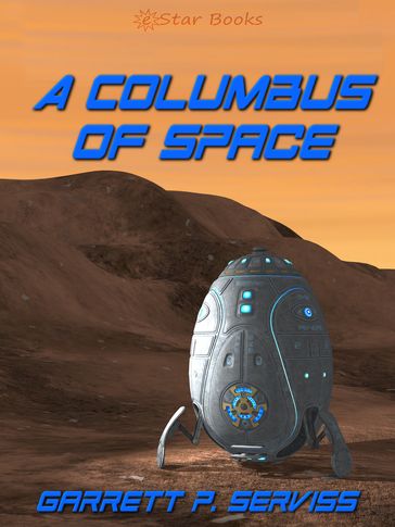 A Columbus of Space - Garrett P. Serviss