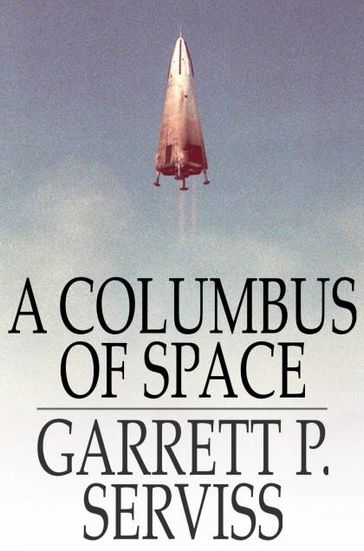 A Columbus of Space - Garrett P. Serviss