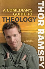 A Comedian s Guide to Theology