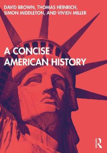 A Concise American History - David Brown - Thomas Heinrich - Simon Middleton - Vivien Miller
