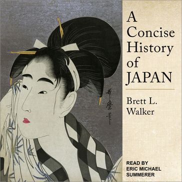 A Concise History of Japan - Brett L. Walker