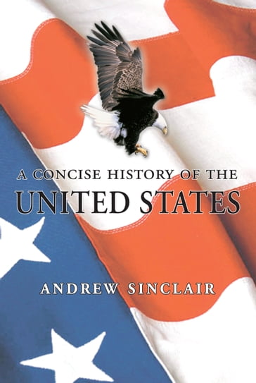 A Concise History of the USA - Andrew Sinclair