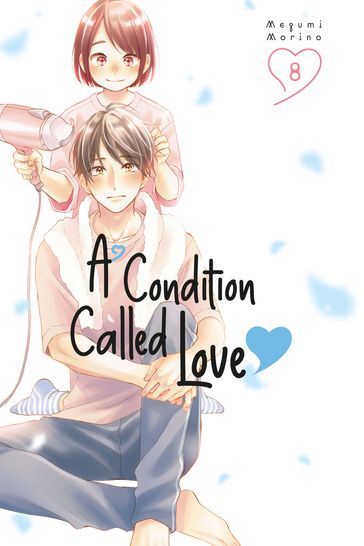 A Condition Called Love 8 - Megumi Morino