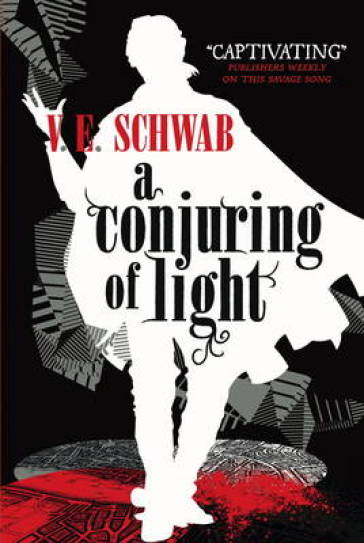 A Conjuring of Light - V. E Schwab