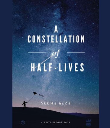 A Constellation of Half-Lives - Seema Reza