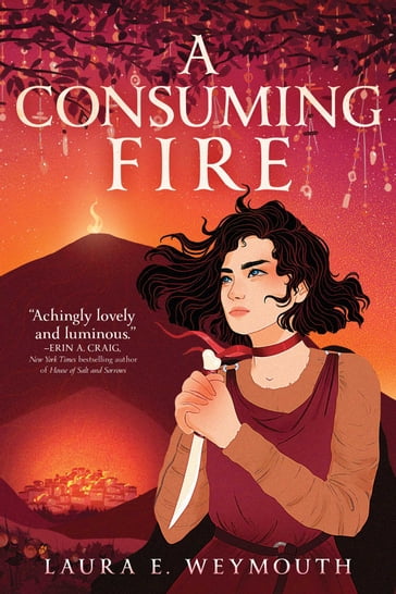 A Consuming Fire - Laura E. Weymouth