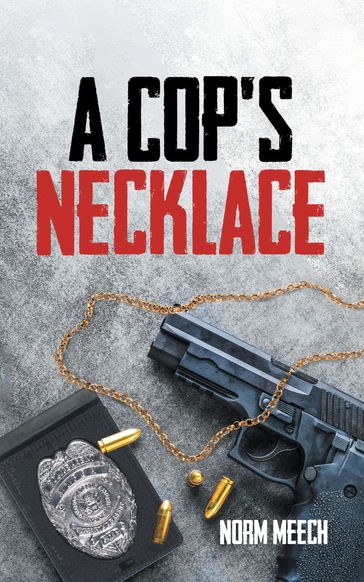A Cop's Necklace - Norm Meech
