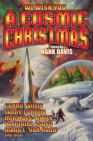 A Cosmic Christmas - Catherine Asaro - Connie Willis - Larry Correia - Mark L. Van Name - Mercedes Lackey