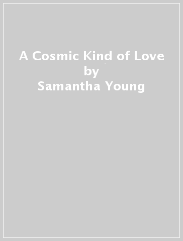 A Cosmic Kind of Love - Samantha Young