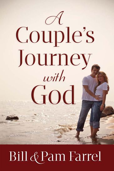 A Couple's Journey with God - Bill Farrel - Pam Farrel