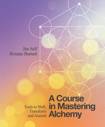 A Course in Mastering Alchemy - JIM SELF - Roxane Burnett