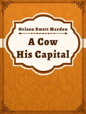 A Cow His Capital