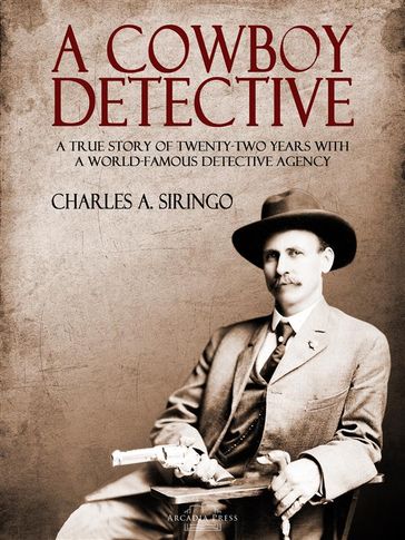 A Cowboy Detective - Charles A. Siringo