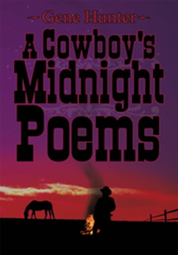 A Cowboy's Midnight Poems - Gene Hunter