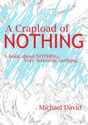 A Crapload of Nothing