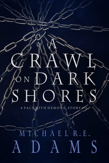 A Crawl on Dark Shores - Michael R.E. Adams