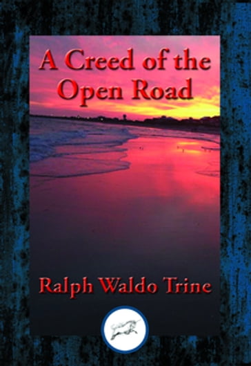 A Creed of the Open Road - Ralph Waldo Trine