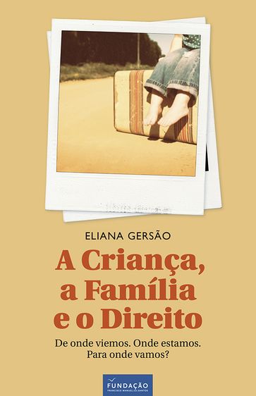 A Criança, a Família e o Direito - Eliana Gersão