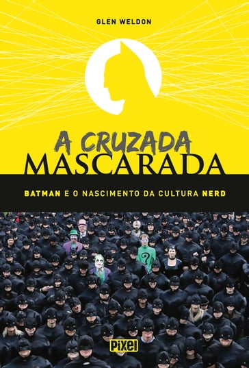 A Cruzada Mascarada - Glen Weldon