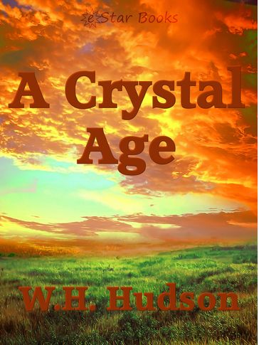 A Crystal Age - W.H. Hudson
