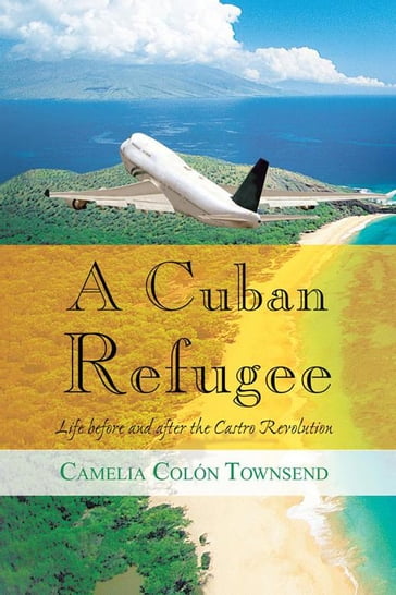 A Cuban Refugee - Camelia Colon Townsend