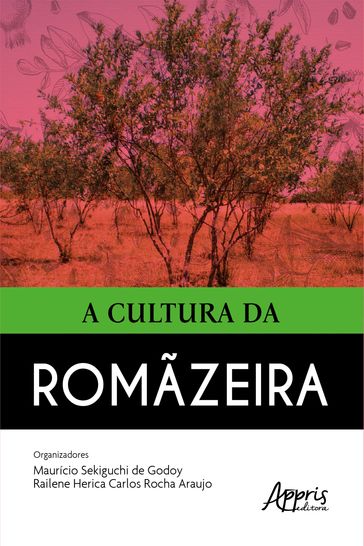 A Cultura da Romãzeira - Maurício Sekiguchi de Godoy - Railene Herica Carlos Rocha Araujo