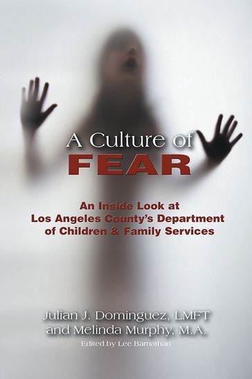 A Culture of Fear - Julian J. Dominguez - LMFT - Melinda Murphy - M.A.