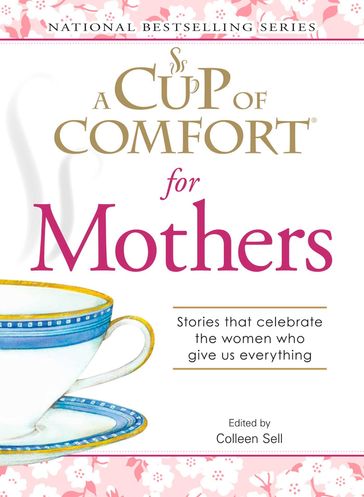 A Cup of Comfort for Mothers - Colleen Sell