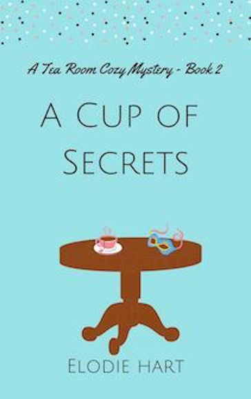 A Cup of Secrets - Elodie Hart