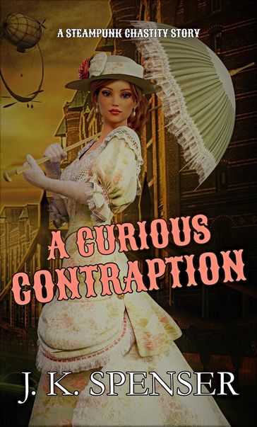 A Curious Contraption - J. K. Spenser