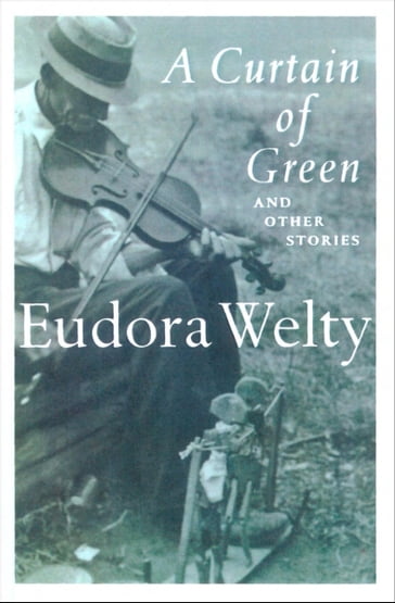 A Curtain of Green - Eudora Welty