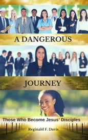 A DANGEROUS JOURNEY