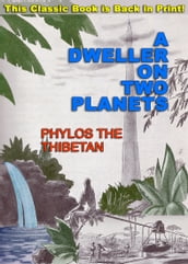 A DWELLER ON TWO PLANETS