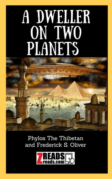 A DWELLER ON TWO PLANETS - Frederick S. Oliver - Phylos The Thibetan