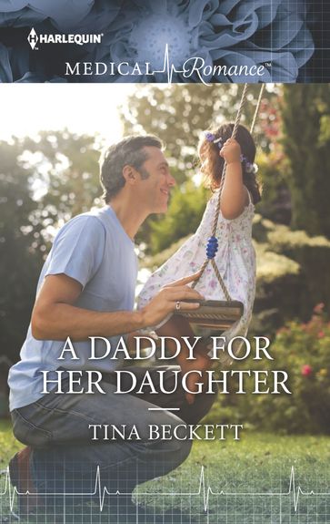 A Daddy for Her Daughter - Tina Beckett