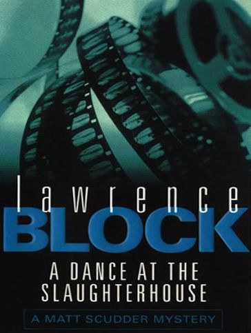 A Dance At The Slaughterhouse - Lawrence Block