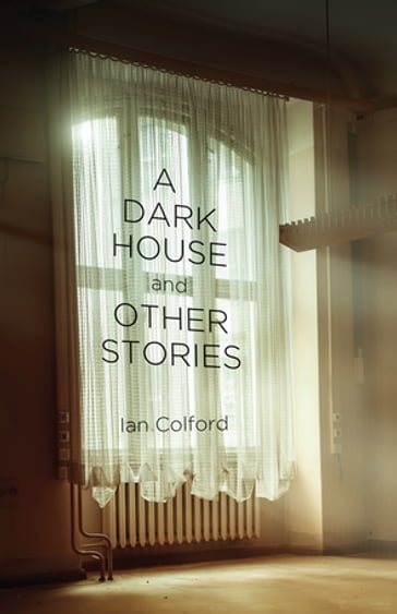 A Dark House - Ian Colford