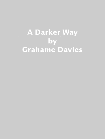 A Darker Way - Grahame Davies