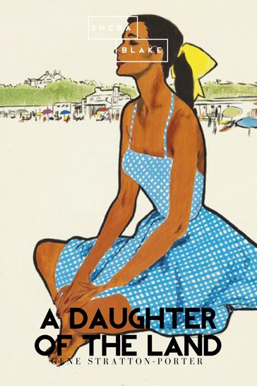A Daughter of the Land - Gene Stratton-Porter